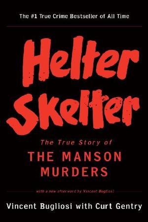 "Helter Skelter The True Story of the Manson Murders" av Vincent Bugliosi