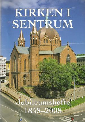 "Kirken i sentrum Jubileumshefte 1858-2008 for Trefoldighetskirken i anledning 150 årsjubileet 2008" av Hans K. Ellefsen