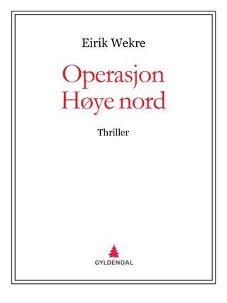 Operasjon Høye nord - thriller