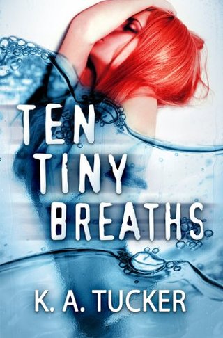 "Ten Tiny Breaths" av K.A. Tucker