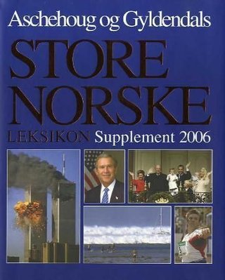 Aschehoug og Gyldendals store norske leksikon - supplement 2006