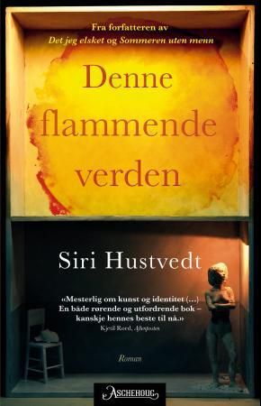 "Denne flammende verden" av Siri Hustvedt