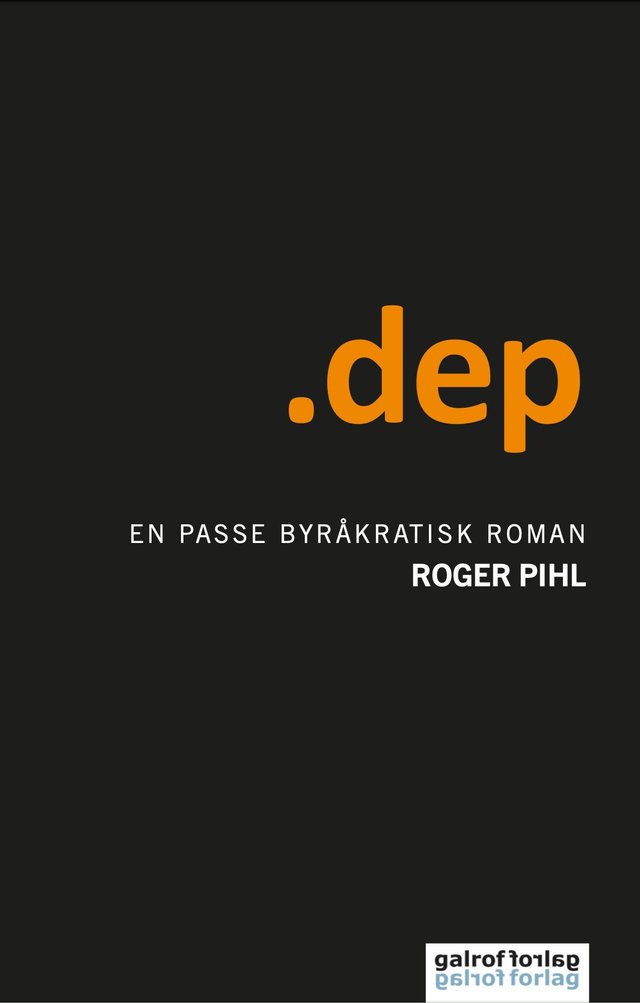 ".dep - en passe byråkratisk roman" av Roger Pihl