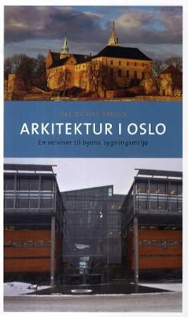 "Arkitektur i Oslo - en veiviser til byens bygningsmiljø" av Ole Daniel Bruun