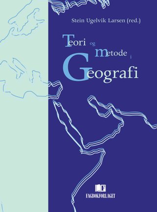 "Teori og metode i geografi" av Stein Ugelvik Larsen