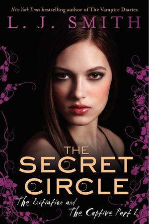 Secret Circle - Initiation and the Captive v. 1