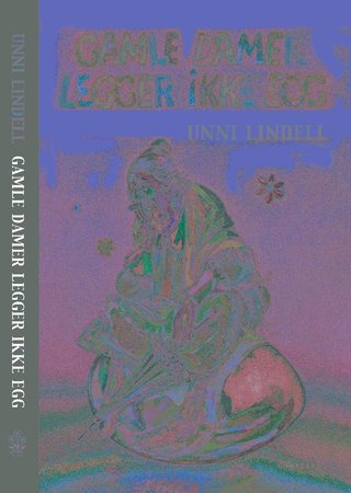 "Gamle damer legger ikke egg ; Regjeringen bestemmer hvordan været skal bli" av Unni Lindell