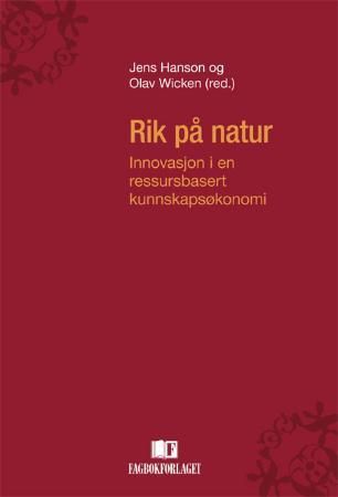 "Rik på natur innovasjon i en ressursbasert kunnskapsøkonomi" av Jens Hanson