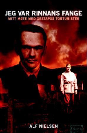 "Jeg var Rinnans fange mitt møte med Gestapos torturister" av Alf Nielsen