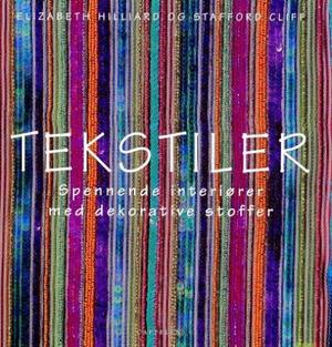 "Tekstiler - spennende interiører med dekorative stoffer" av Elizabeth Hilliard