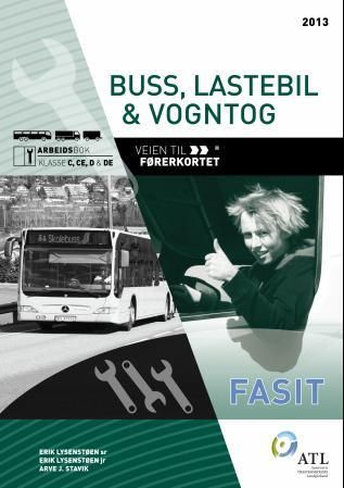 Veien til førerkortet - buss, lastebil, vogntog : fasit : arbeidsbok klasse C, CE, D og DE