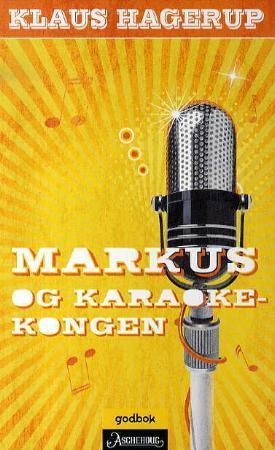 "Markus og karaokekongen" av Klaus Hagerup