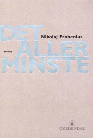 Det aller minste - roman