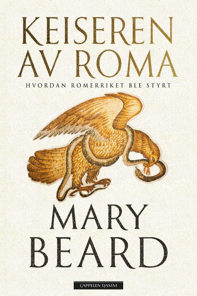 "Keiseren av Roma - hvordan Romerriket ble styrt" av Mary Beard