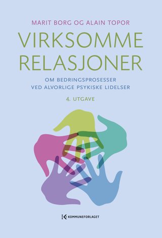 Virksomme relasjoner - om bedringsprosesser ved alvorlige psykiske lidelser