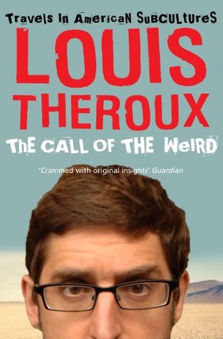 "The Call of the Weird - Travels in American Subcultures" av Louis Theroux