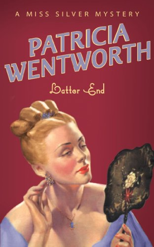"Latter End (A Miss Silver Mystery)" av Patricia Wentworth