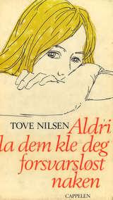 "Aldri la dem kle deg forsvarsløst naken" av Tove Nilsen