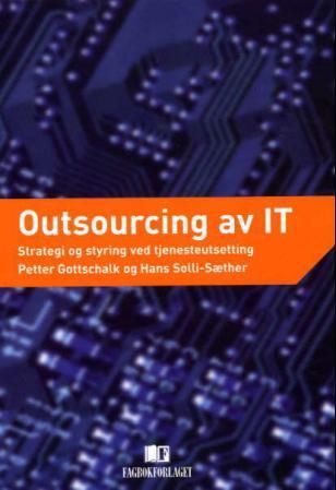 Outsourcing av IT - strategi og styring ved tjenesteutsetting