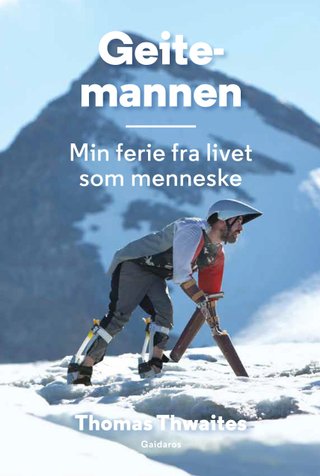 Geitemannen - min ferie fra livet som menneske