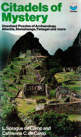 "Citadels of Mystery Unsolved Puzzles of Archaeology - Atlantis, Stonehenge, Tintagel and more" av L. Sprague de Camp