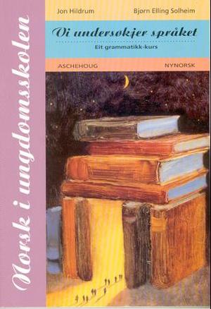 "Vi undersøkjer språket - eit grammatikk-kurs" av Jon Hildrum