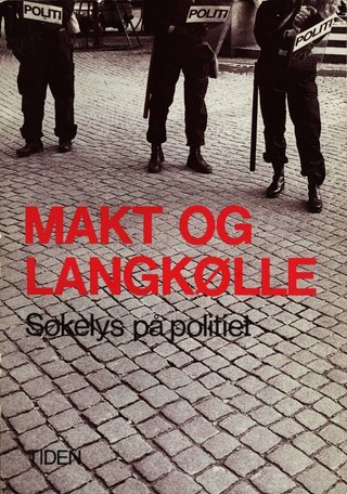 Makt og langkølle - søkelys på politiet
