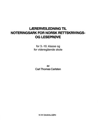 Norsk rettskrivings- og leseprøve - lærerveiledning og noteringsark. 3.-10. klasse og videregående skole