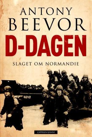 "D-dagen - slaget om Normandie" av Antony Beevor