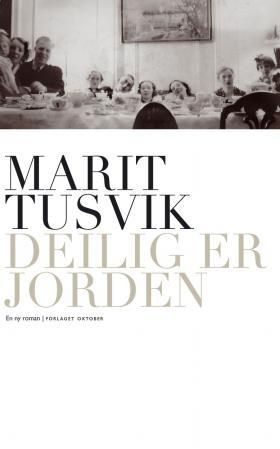 "Deilig er jorden - roman" av Marit Tusvik
