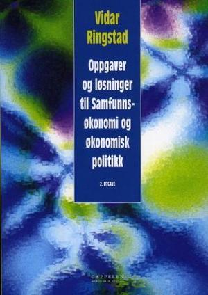 "Samfunnsøkonomi og økonomisk politikk - øvingsoppgaver og løsningsforlag" av Vidar Ringstad