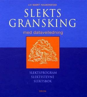 "Slektsgransking - med dataveiledning" av Liv Marit Haakenstad