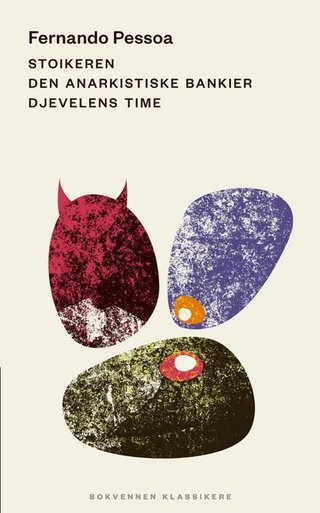"Den anarkistiske bankier ; Stoikeren ; Djevelens time" av Fernando Pessoa