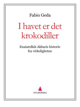I havet er det krokodiller - Enaiatollah Akbaris historie fra virkeligheten