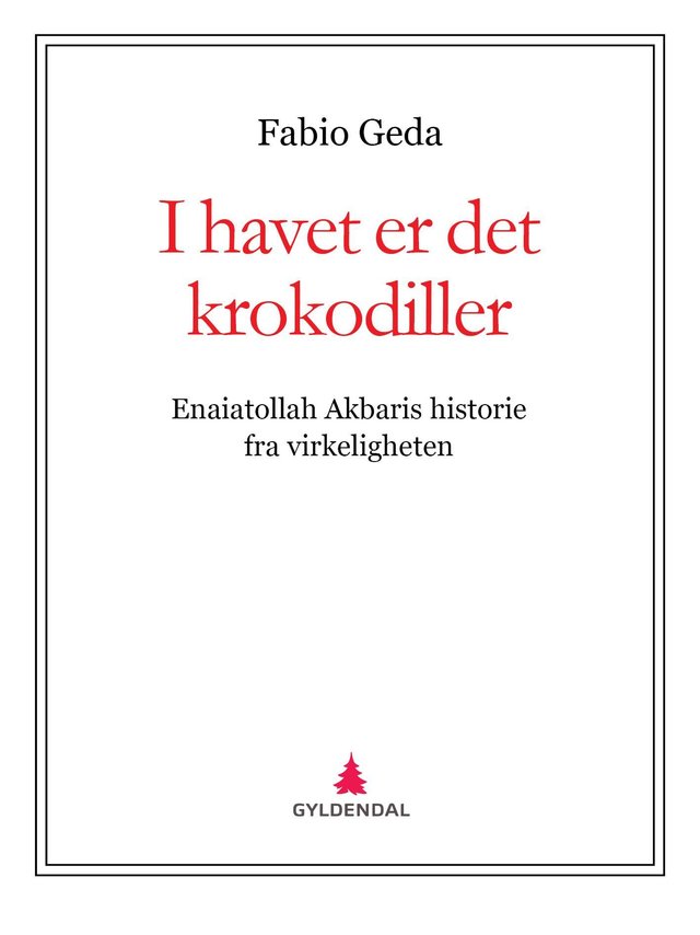 "I havet er det krokodiller - Enaiatollah Akbaris historie fra virkeligheten" av Fabio Geda