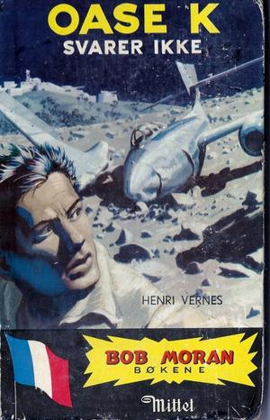 "Bob Moran - Oase K svarer ikke" av Henri Vernes