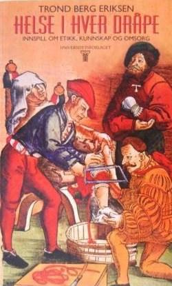 Helse i hver dråpe - innspill om etikk, kunnskap og omsorg