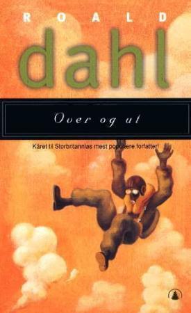 "Over og ut - ti historier om flyvere og flyvning" av Roald Dahl
