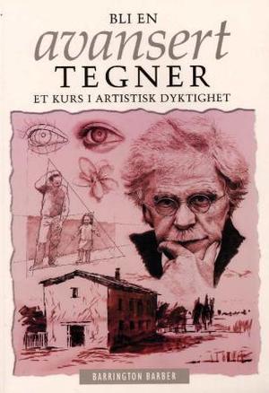 Bli en avansert tegner - et kurs i artistisk dyktighet