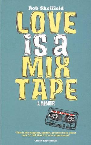 "Love Is a Mix Tape" av Rob Sheffield