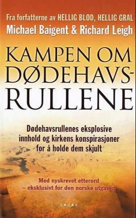 "Kampen om Dødehavsrullene - Dødehavsrullenes eksplosive innhold og kirkens konspirasjoner for å holde dem skjult" av Michael Baigent