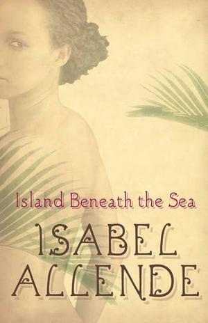 "The Island Beneath the Sea" av Isabel Allende