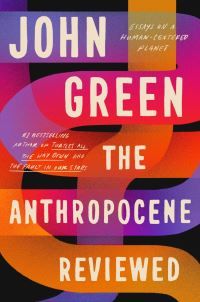 "The anthropocene reviewed" av John Green