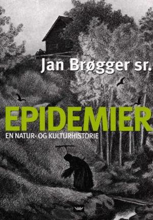 "Epidemier - en natur- og kulturhistorie" av Jan Brøgger
