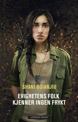 "Evighetens folk kjenner ingen frykt" av Shani Boianjiu