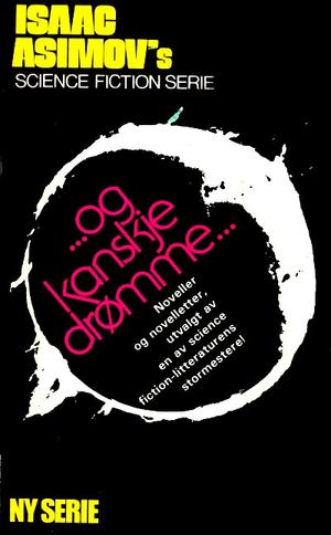 "Isaac Asimov`s Science fiction serie. Bok.1 - Noveller og novelletter, utvalgt av en av science fiction-litteraturens stormestere!" av Isaac Asimov