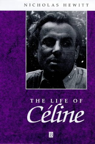 The Life of Celine - A Critical Biography (Blackwell Critical Biographies)