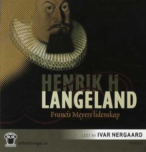"Francis Meyers lidenskap" av Henrik H. Langeland