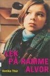 "Lek på ramme alvor" av Annika Thor
