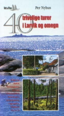 "40 trivelige turer i Larvik og omegn" av Per Nyhus